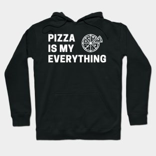 Pizza Is My Everything Hoodie